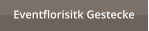Eventflorisitk Gestecke
